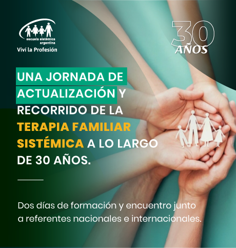 ESA · Viví la Profesión. Una jornada de actualización y recorrido de la terapia familiar sistémica a lo largo de 30 años. Dos días de formación y encuentro junto a referentes nacionales e internacionales.